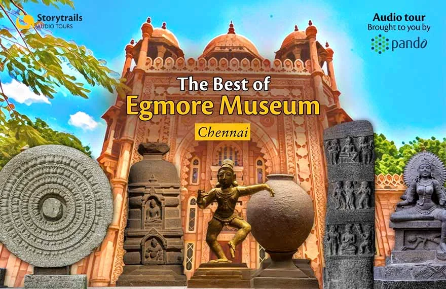 The Best of Egmore Museum, Chennai